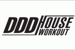 DDD HOUSE WORKOUT