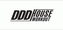 DDD HOUSE WORKOUT